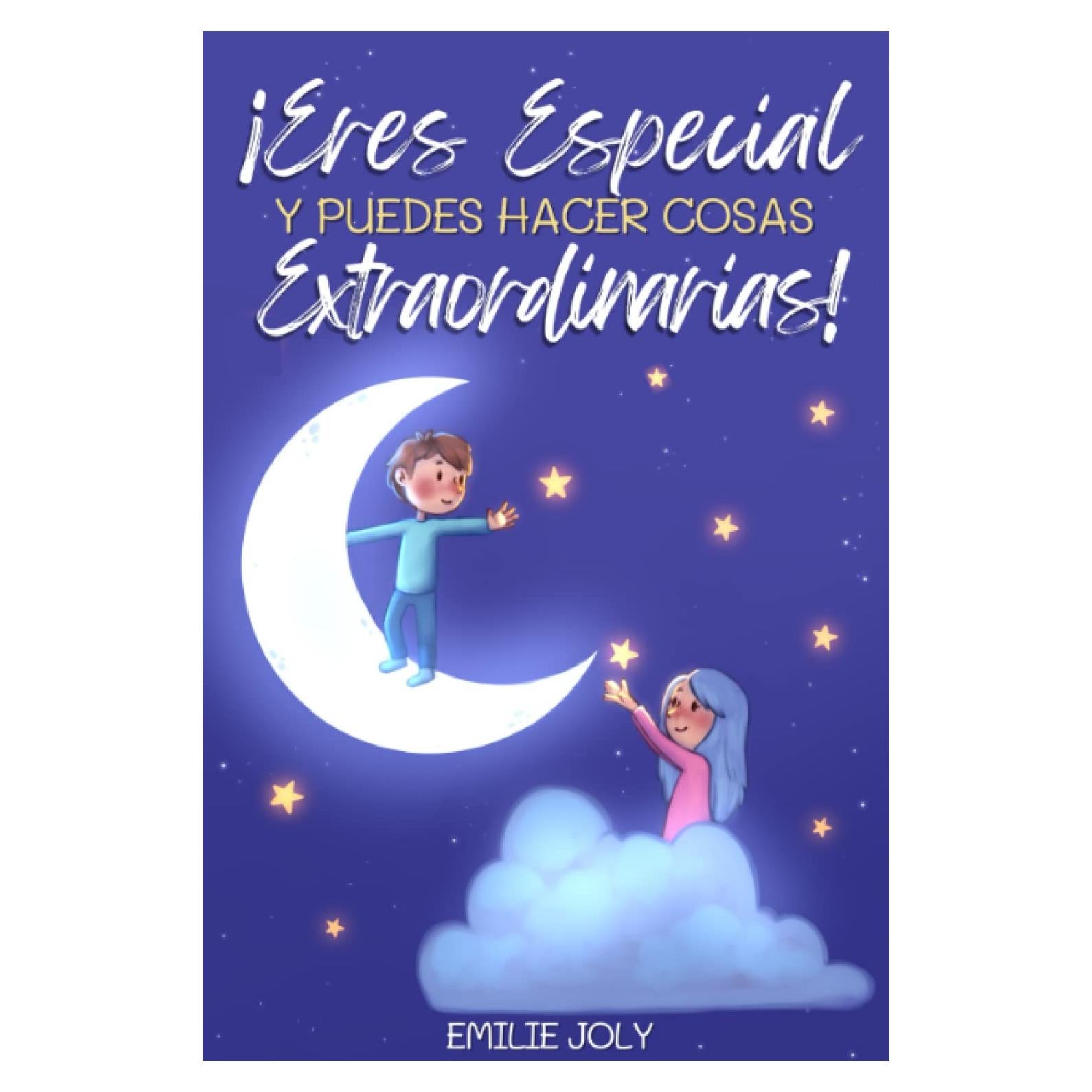Eres Especial y Puedes Hacer Cosas Extraordinarias: Un pequeño gran libro para niños y niñas que inspira el valor, la autoestima y la fuerza para ser ... Infantiles 4-10 Años) (Spanish Edition)