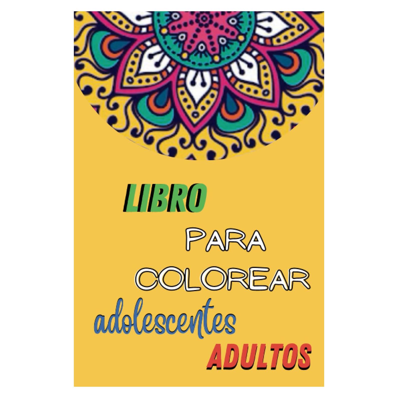 Libro para colorear para adolescentes y adultos: Combate la ansiedad y estres (Spanish Edition)