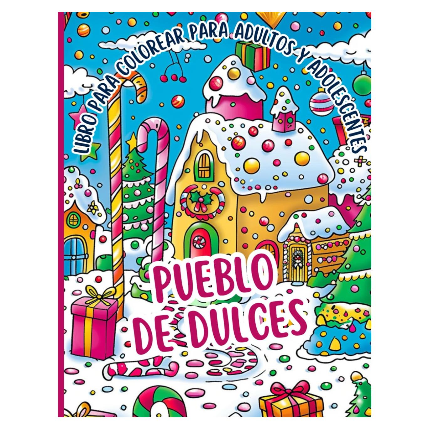 Pueblo de Dulces Libro para colorear para adultos y adolescentes: ideal para quienes desean relajarse y desconectar mientras exploran un universo de ... de caramelos y diversión (Spanish Edition)