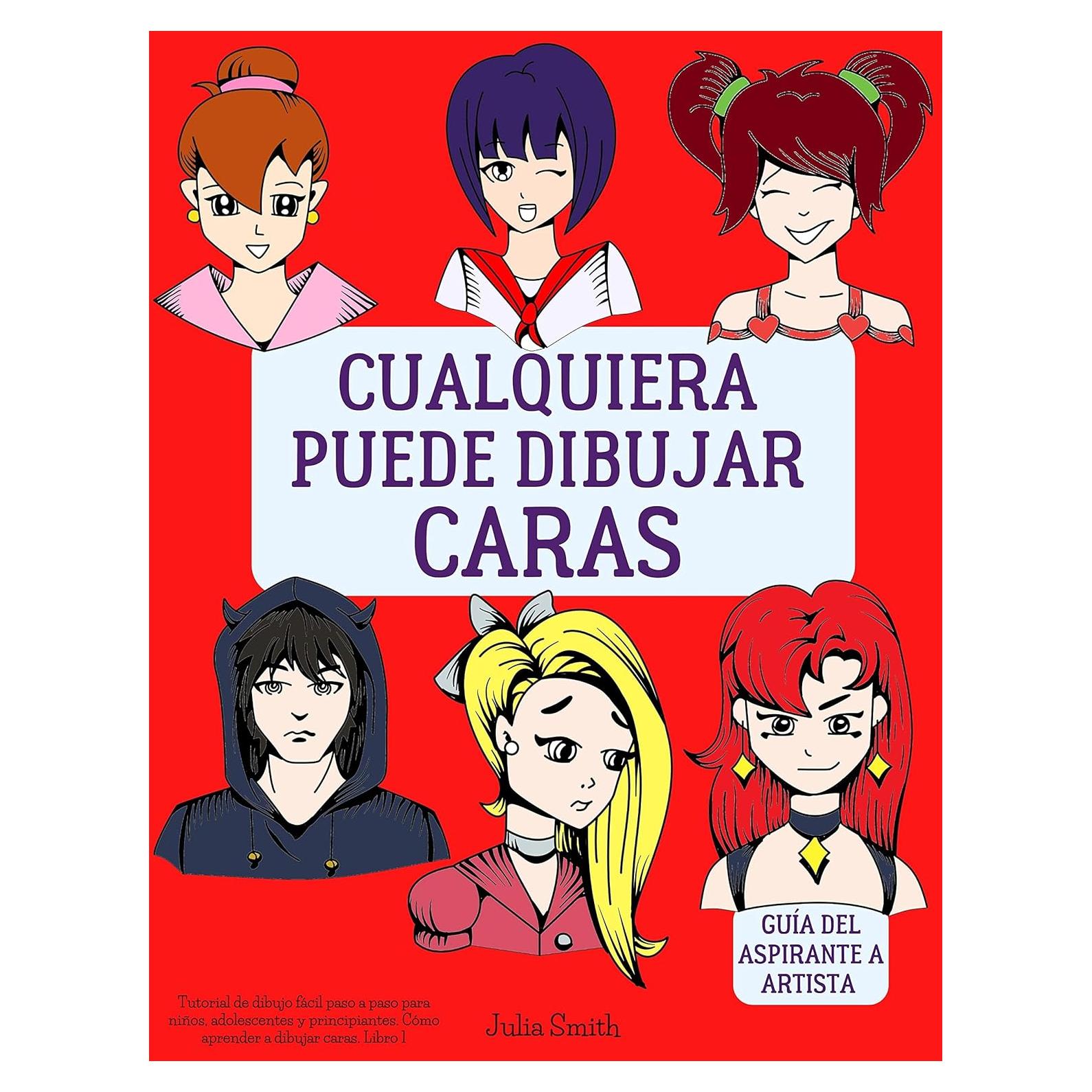 Cualquiera puede dibujar caras: Tutorial de dibujo fácil paso a paso para niños, adolescentes y principiantes. Cómo aprender a dibujar caras. Libro 1 (Guía ... aspirante a artista nº 2) (Spanish Edition)