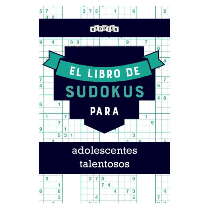 El libro de Sudokus para adolescentes talentosos (Spanish Edition)