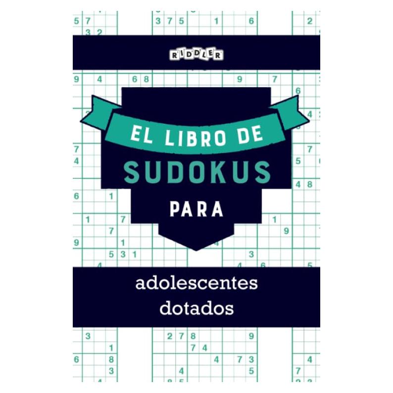 El libro de Sudokus para adolescentes dotados (Spanish Edition)