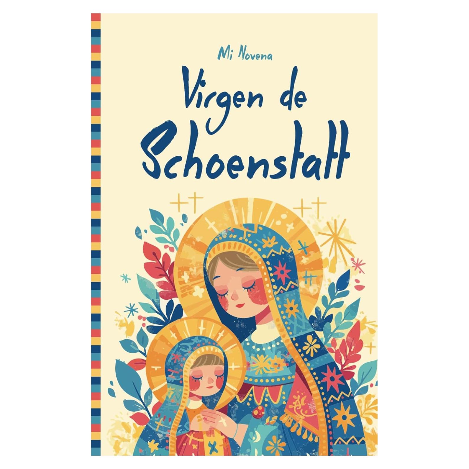 Mi primera novena a la Virgen de Schoenstatt: Perfecto para adolescentes y jovenes (Spanish Edition)