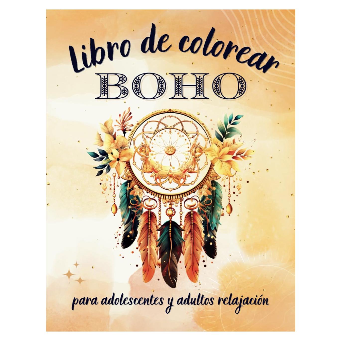 Libro de colorear boho para adolescentes y adultos relajación: Páginas bohemias para colorear con diseños únicos para aliviar el estrés. (Spanish Edition)