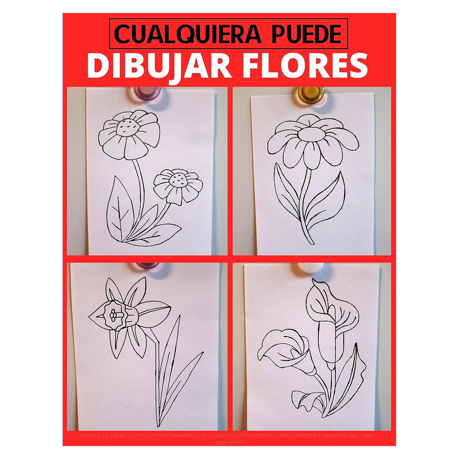 Cualquiera puede dibujar flores: Tutorial de dibujo fácil paso a paso para niños, adolescentes y principiantes. Cómo aprender a dibujar flores. Libro 1 ... aspirante a artista nº 5) (Spanish Edition)