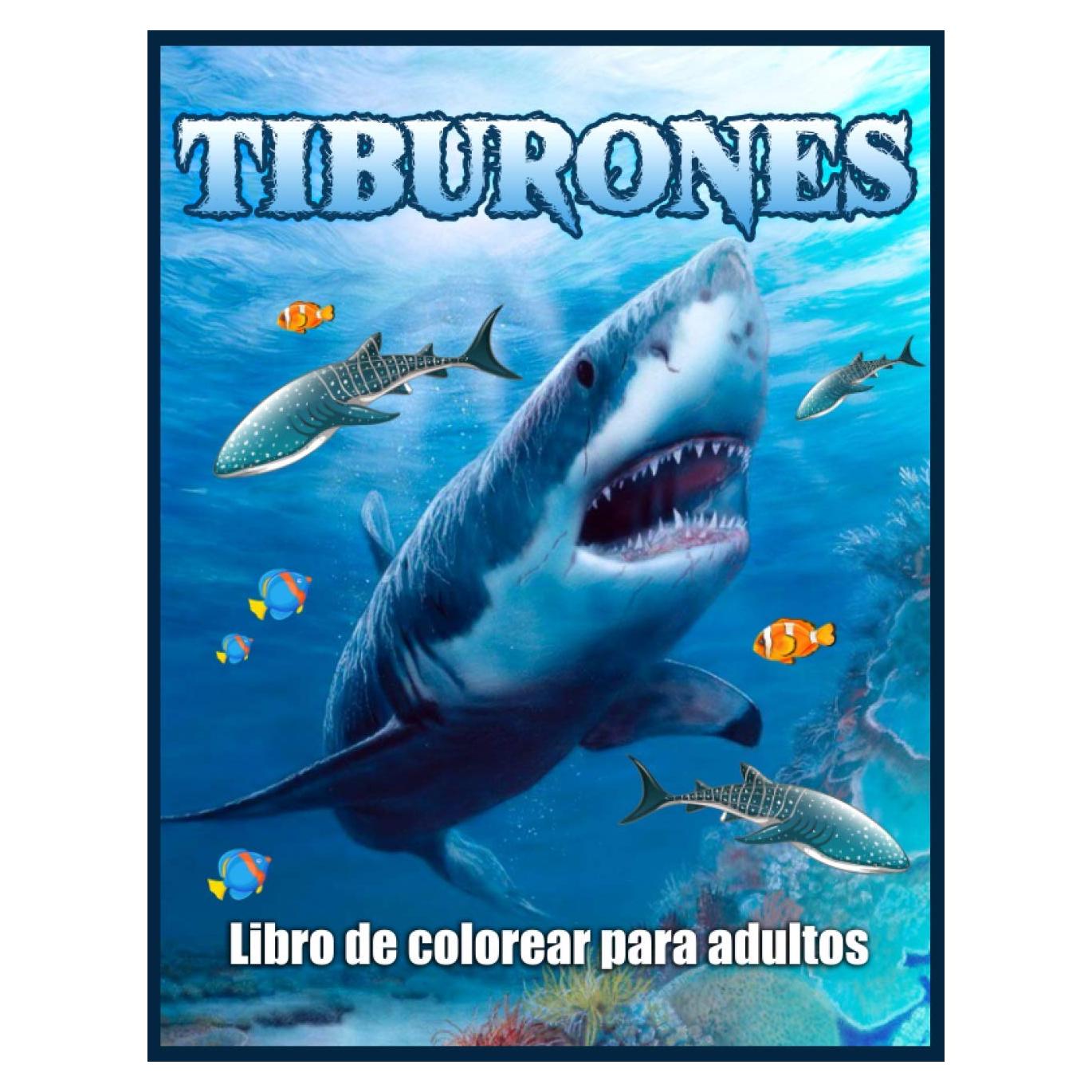 Tiburones Libro De Colorear Para Adultos: Libro de Colorear Antiestrés Para Adultos (Spanish Edition)