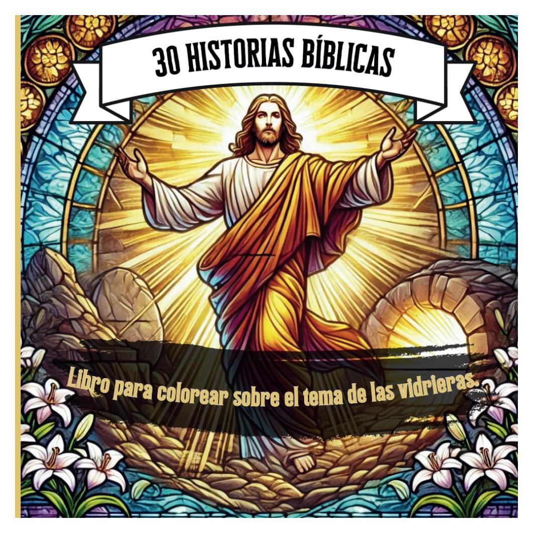 30 Historias de la Biblia: 30 Escenas para Colorear - Libro para Colorear de Vitrales para Niños y Adolescentes (Spanish Edition)