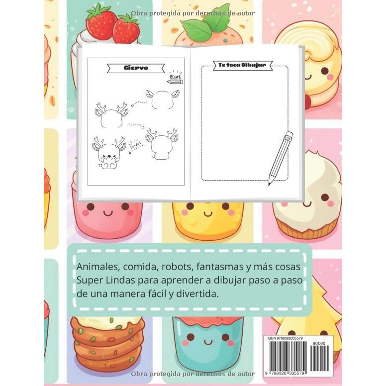 Cómo Dibujar Kawaii: Guía paso a paso fácil y divertida para principiantes y jóvenes artistas: Aprende a dibujar cosas súper lindas: Animales ... adolescentes y adultos. (Spanish Edition)