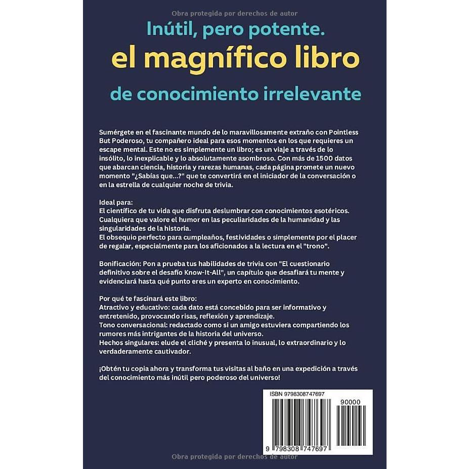 Inútil pero poderoso - El gran libro del conocimiento inútil: Más de 1500 datos fascinantes sobre ciencia, historia y extraños logros humanos para ... baño para los sabelotodos (Spanish Edition)