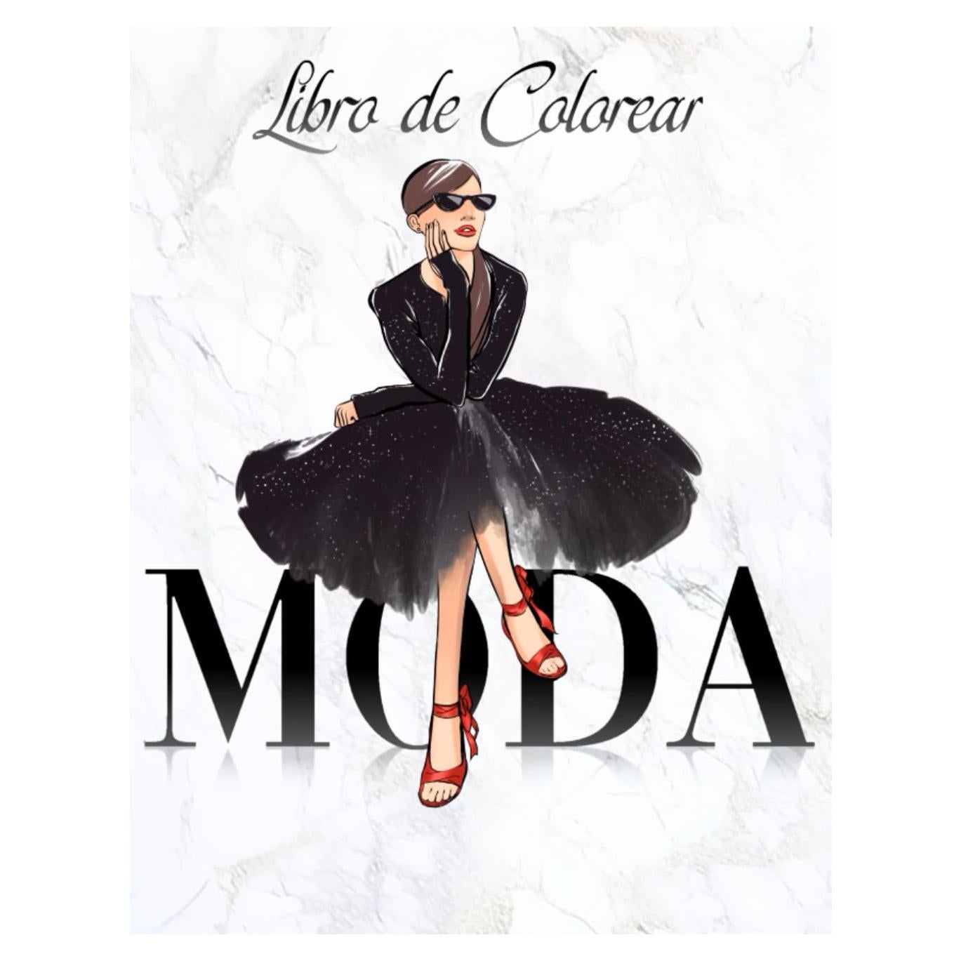 LIBRO DE COLOREAR MODA: Fascinantes Diseños con las Diferentes Tendencias de Moda más Actuales para Adolescentes y Adultos. (Libro de Colorear de Moda para Adultos) (Spanish Edition)