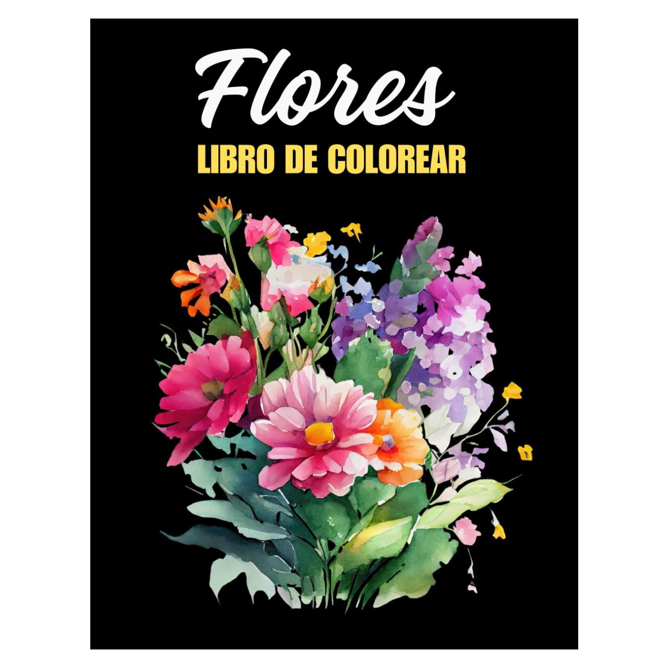 Libro De Colorear Flores Hermosas Para Adolescentes Y Adultos: Excelentes libros para colorear antiestrés con diseños relajantes para adultos ,Más de ... colección de colorear (Spanish Edition)