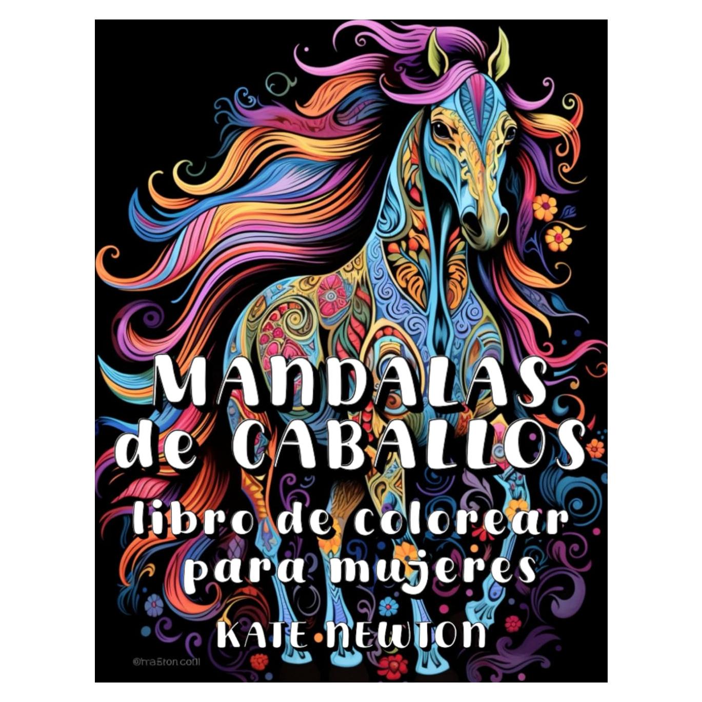 Mandalas de Caballos - Libro de Colorear para Mujeres: Más de 50 increíbles diseños de caballos en mandala para relajación, alivio del estrés y ... adolescentes y adultos. (Spanish Edition)