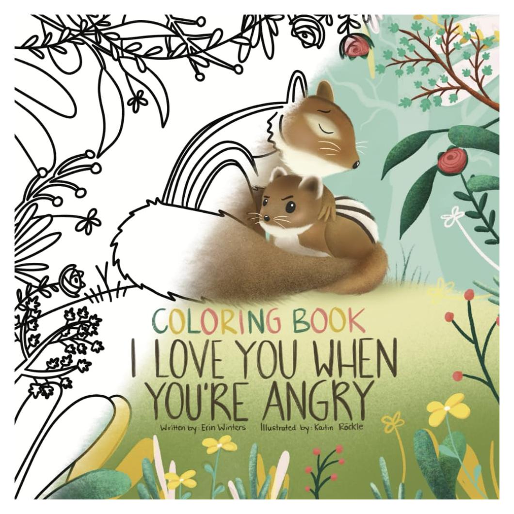 I Love You When You're Angry Coloring Book (Winters HeartHug Series: heartwarming children's books of unconditional love and emotional security)