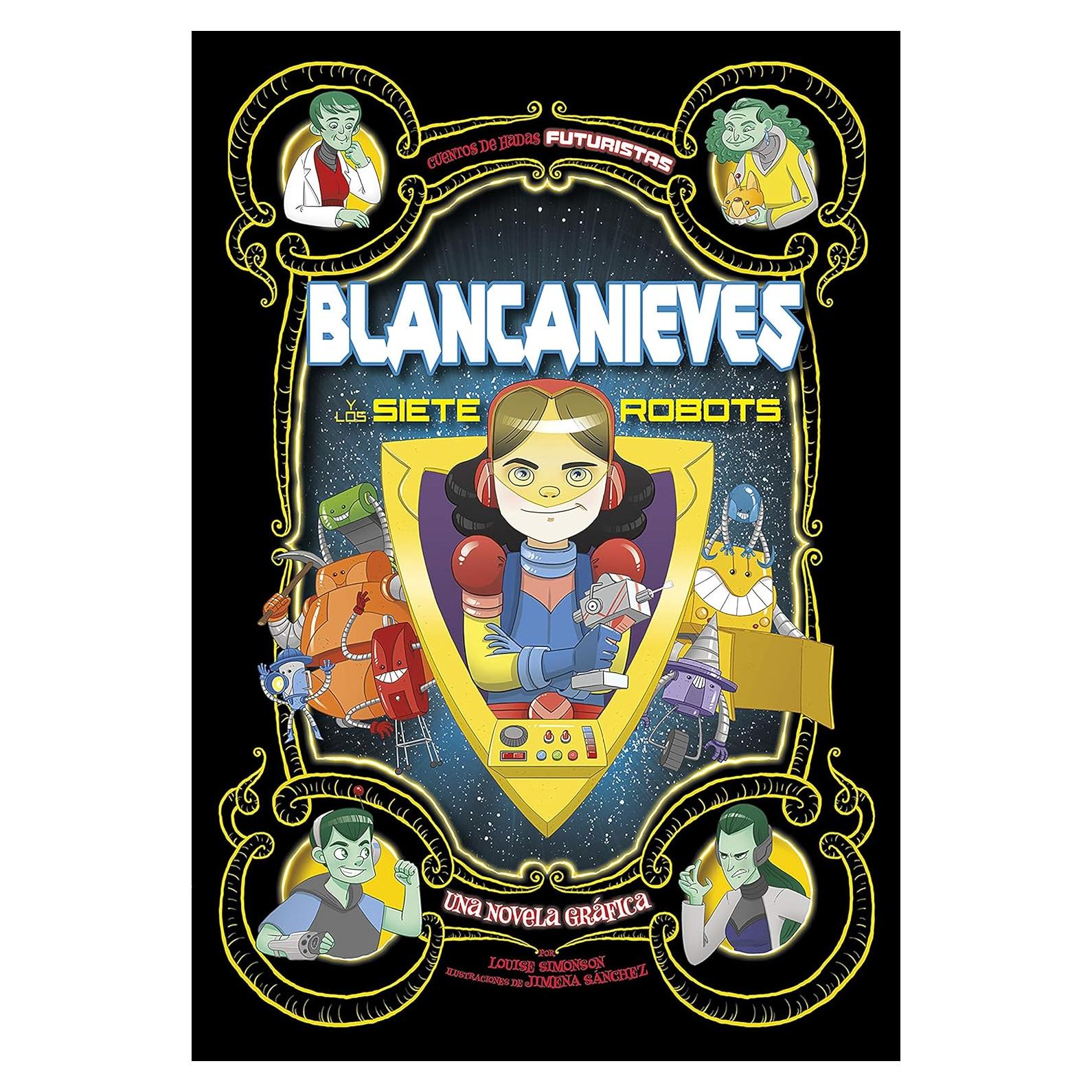 Blancanieves y los siete robots: Una Novela Gráfica (Cuentos de hadas futuristas) (Spanish Edition)
