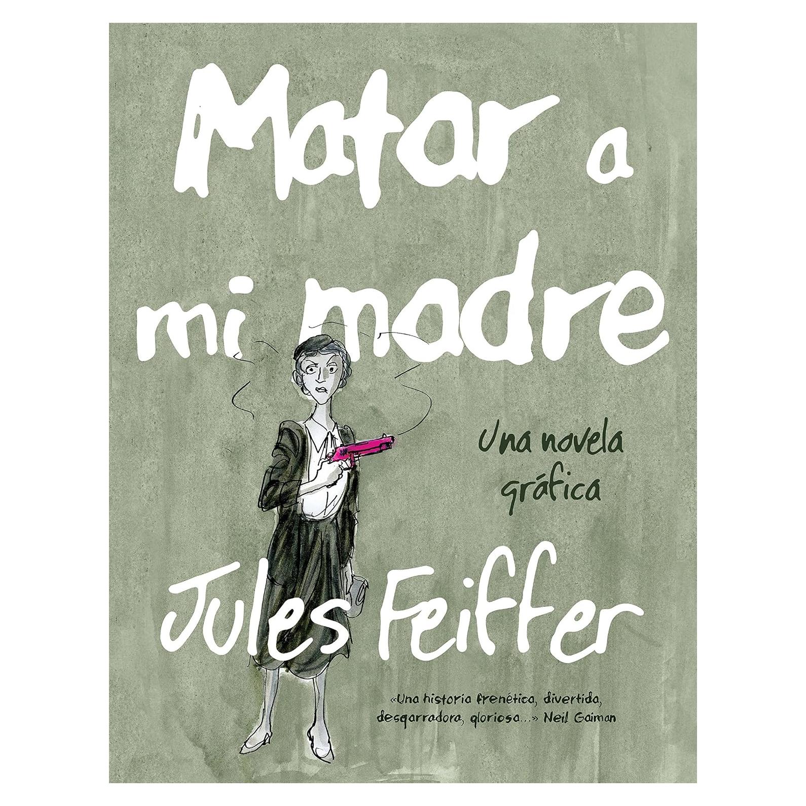 Matar a mi madre: Novela gráfica Jules Feiffer 160 páginas