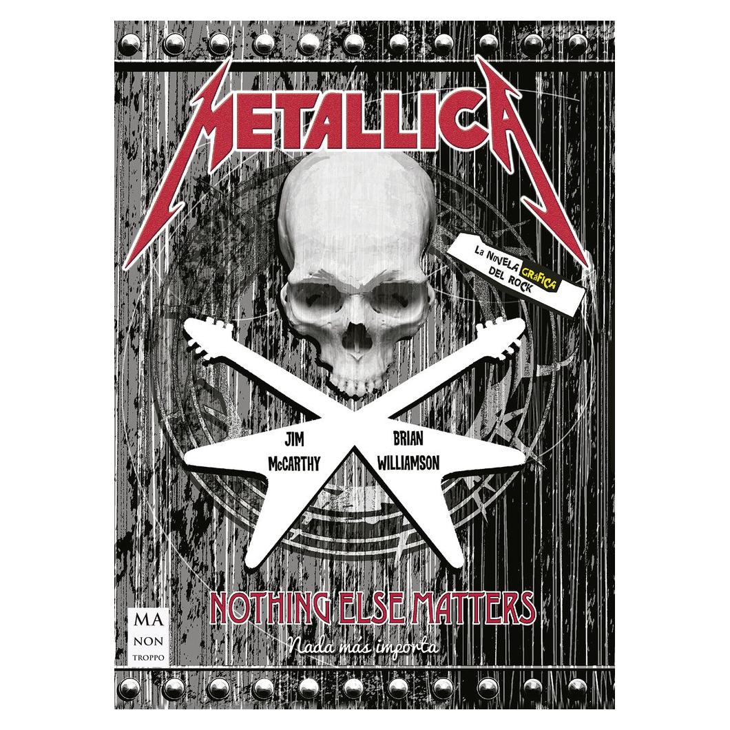 Metallica: Nothing Else Matters (La novela gráfica del rock) (Spanish Edition)