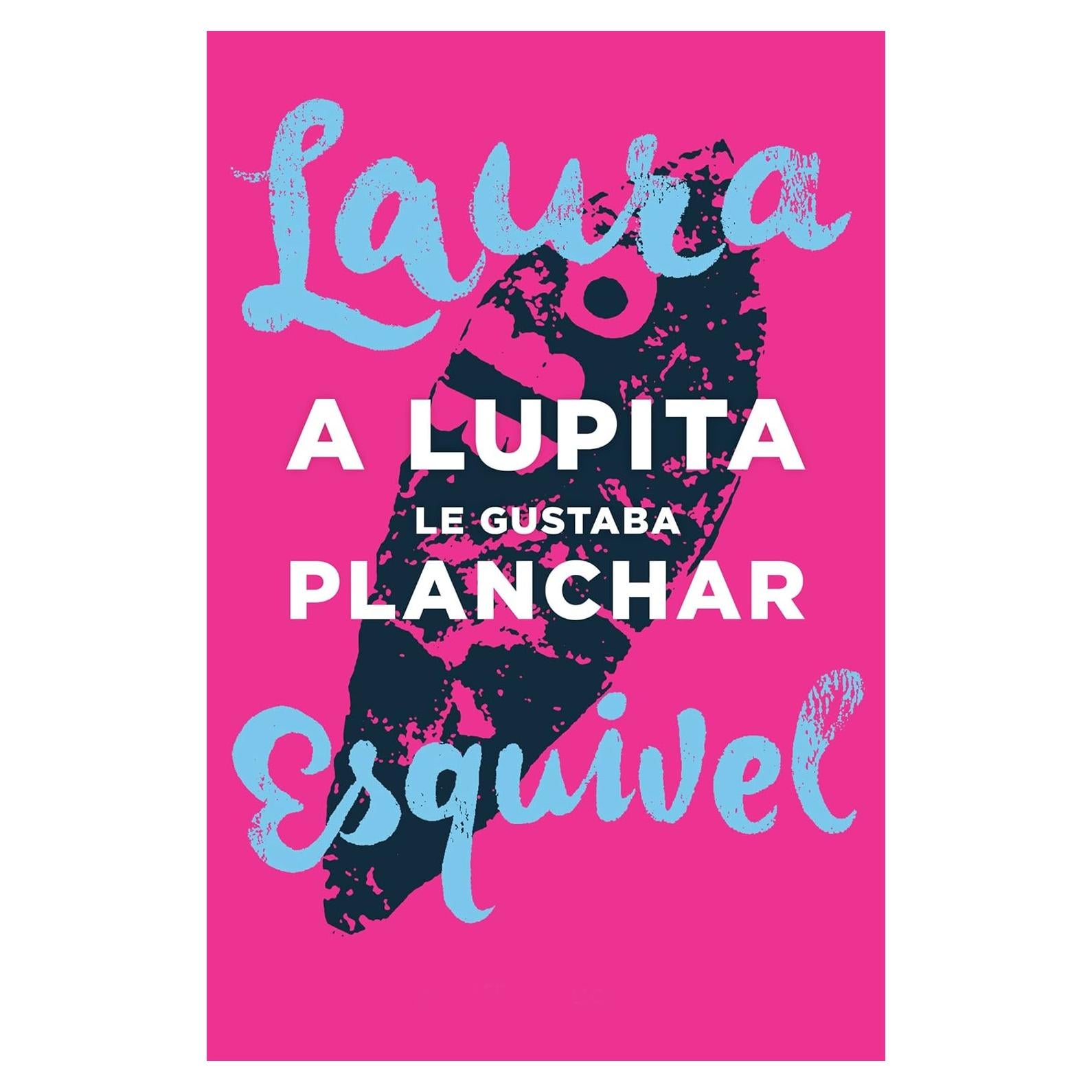 A Lupita le gustaba planchar - Laura Esquivel - Novela gráfica