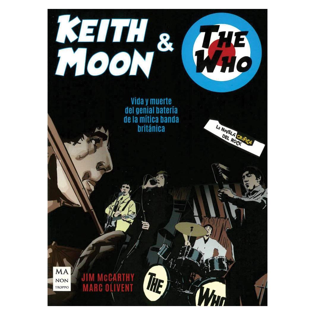 Keith Moon & The Who: Vida y muerte del genial batería de la mítica banda británica (La novela gráfica del rock) (Spanish Edition)