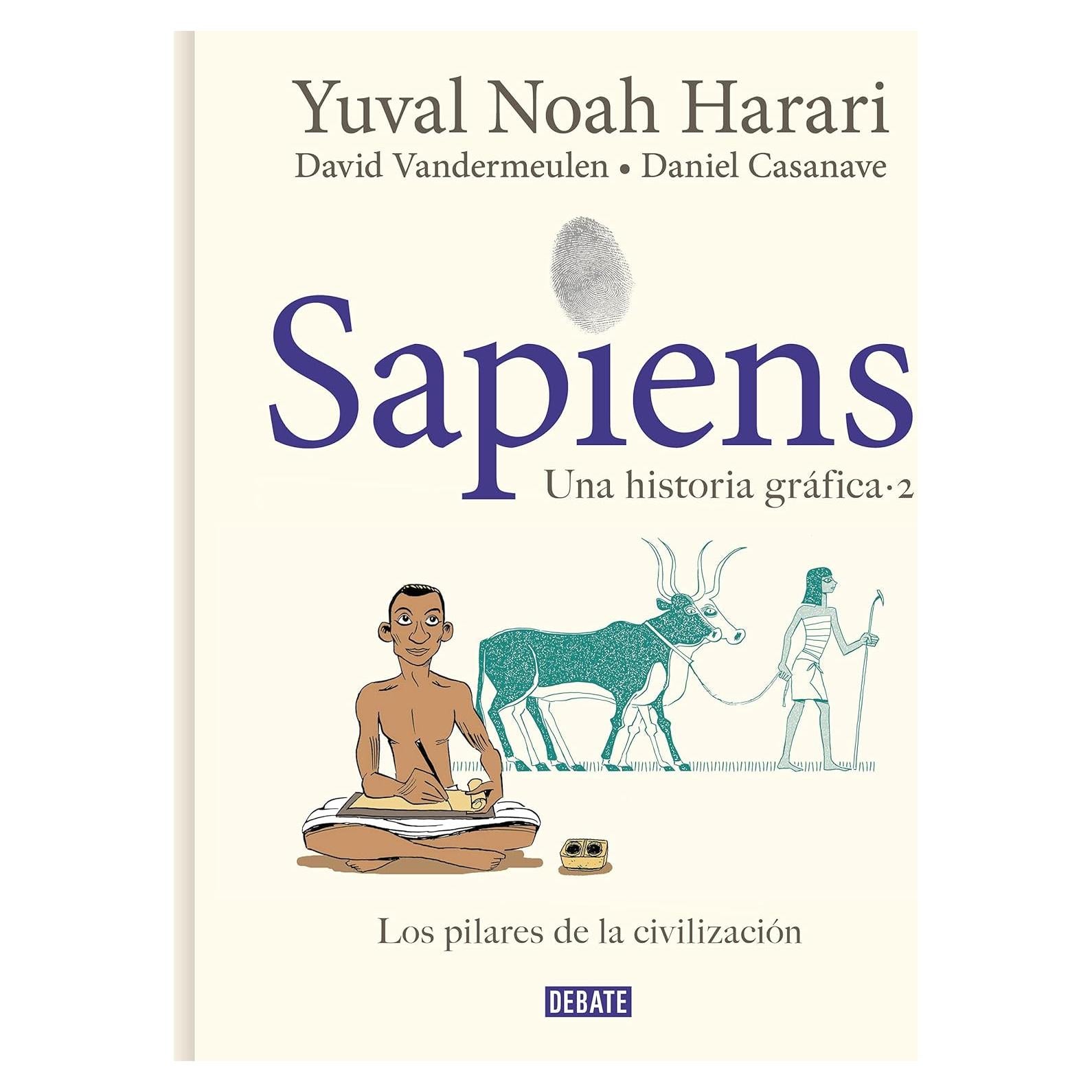 Sapiens. Una historia gráfica. Vol. 2: Los pilares de la civilización / Sapiens: A Graphic History, Volume 2: The Pillars of Civilization (Spanish Edition)