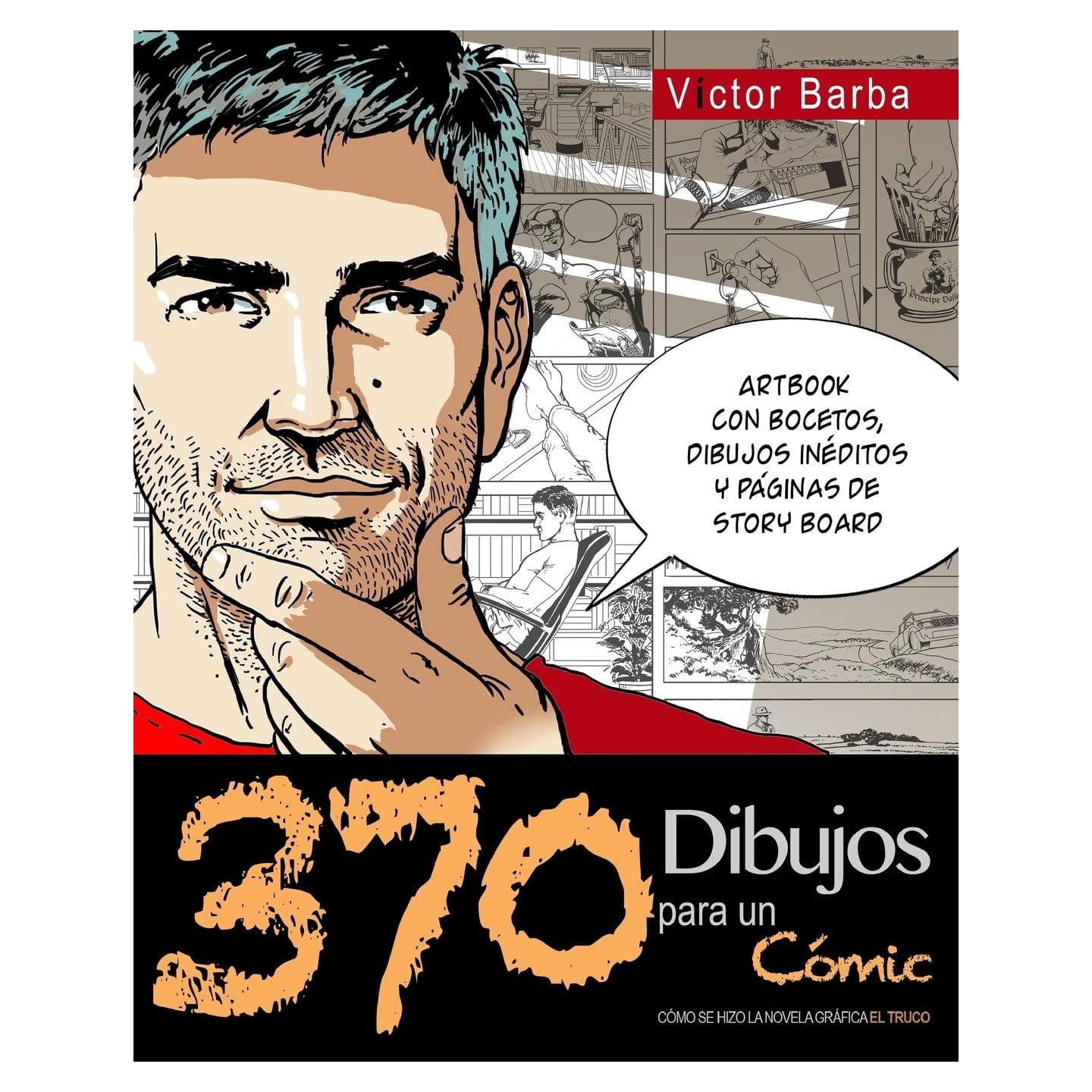 370 Dibujos para un comic: Como se hizo la novela grafica El Truco (Spanish Edition)