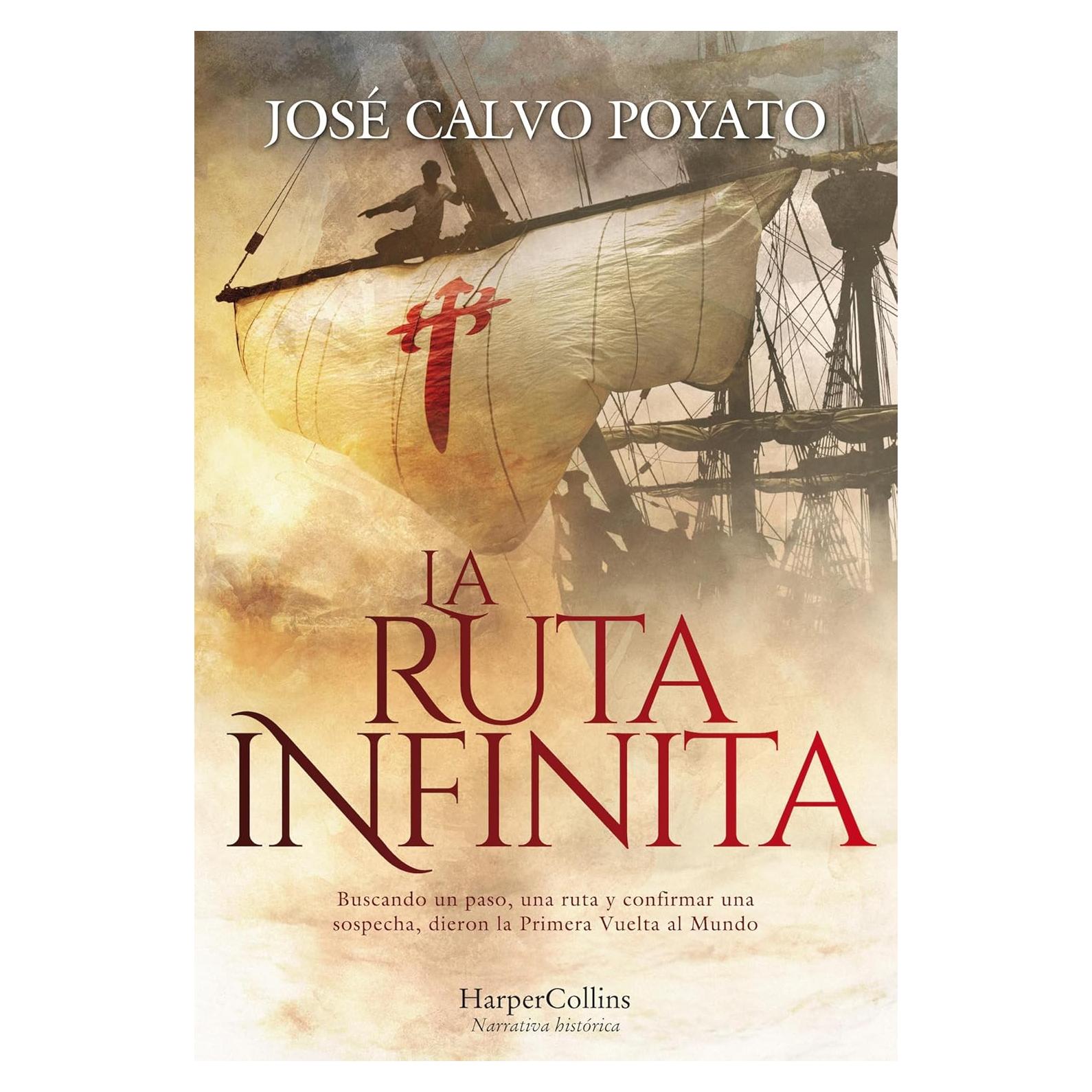 La Ruta Infinita - José Calvo Poyato - Novela Histórica
