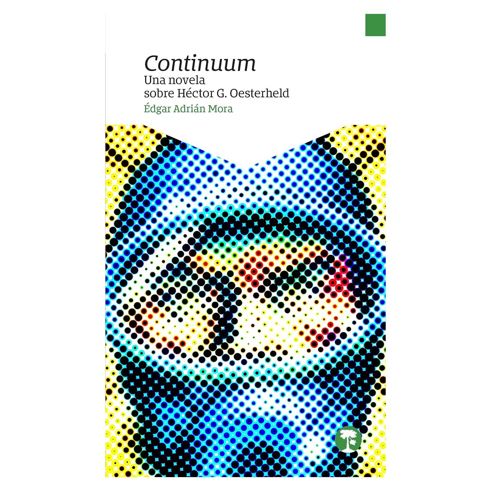 Continuum: Una novela sobre Héctor G. Oesterheld (Spanish Edition)