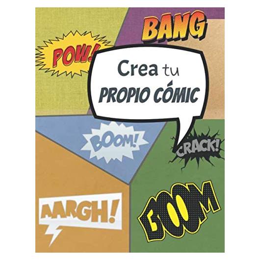Crea tu propio cómic: 100 originales plantillas de cómics para niños, adolescentes y adultos (Spanish Edition)