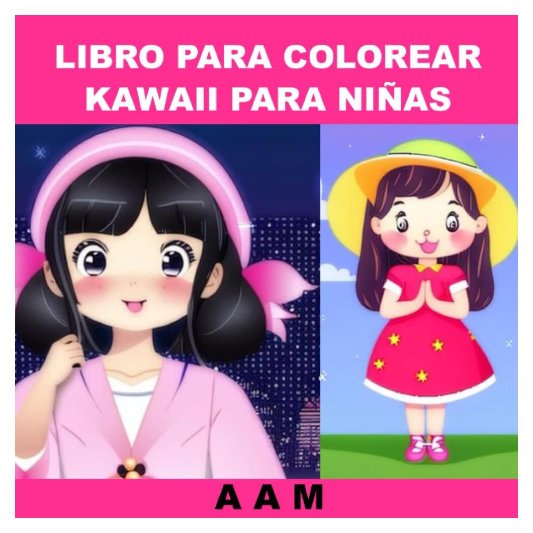 LIBRO PARA COLOREAR KAWAII PARA NIÑAS: Libro para colorear kawaii para niñas de 4 a 8 años con 50 imágenes para colorear (Spanish Edition)