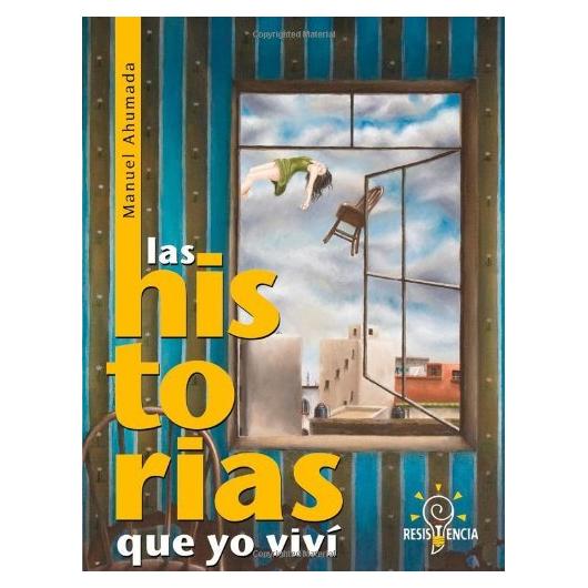 Las Historias que yo viví (Spanish Edition)
