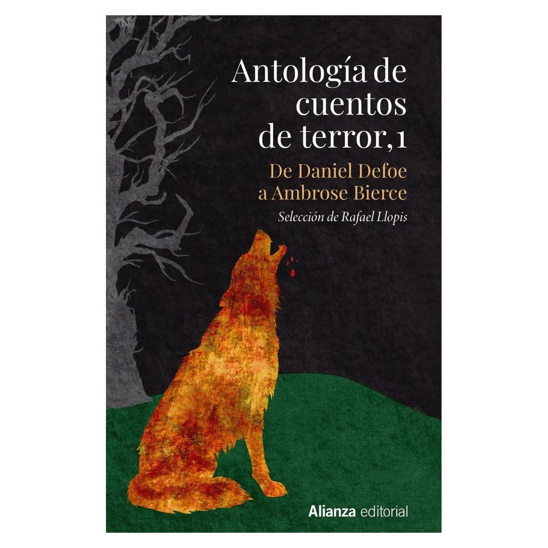 Antología de cuentos de terror, 1: De Daniel Defoe a Ambrose Bierce