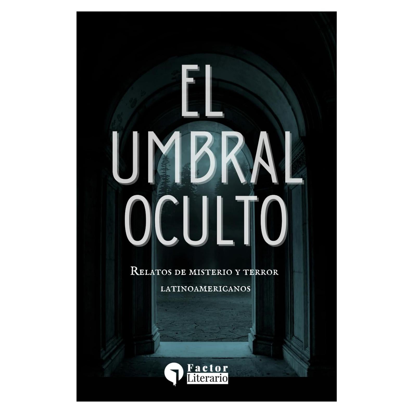 El portal oculto: Relatos de misterio y terror latinoamericanos (Spanish Edition)