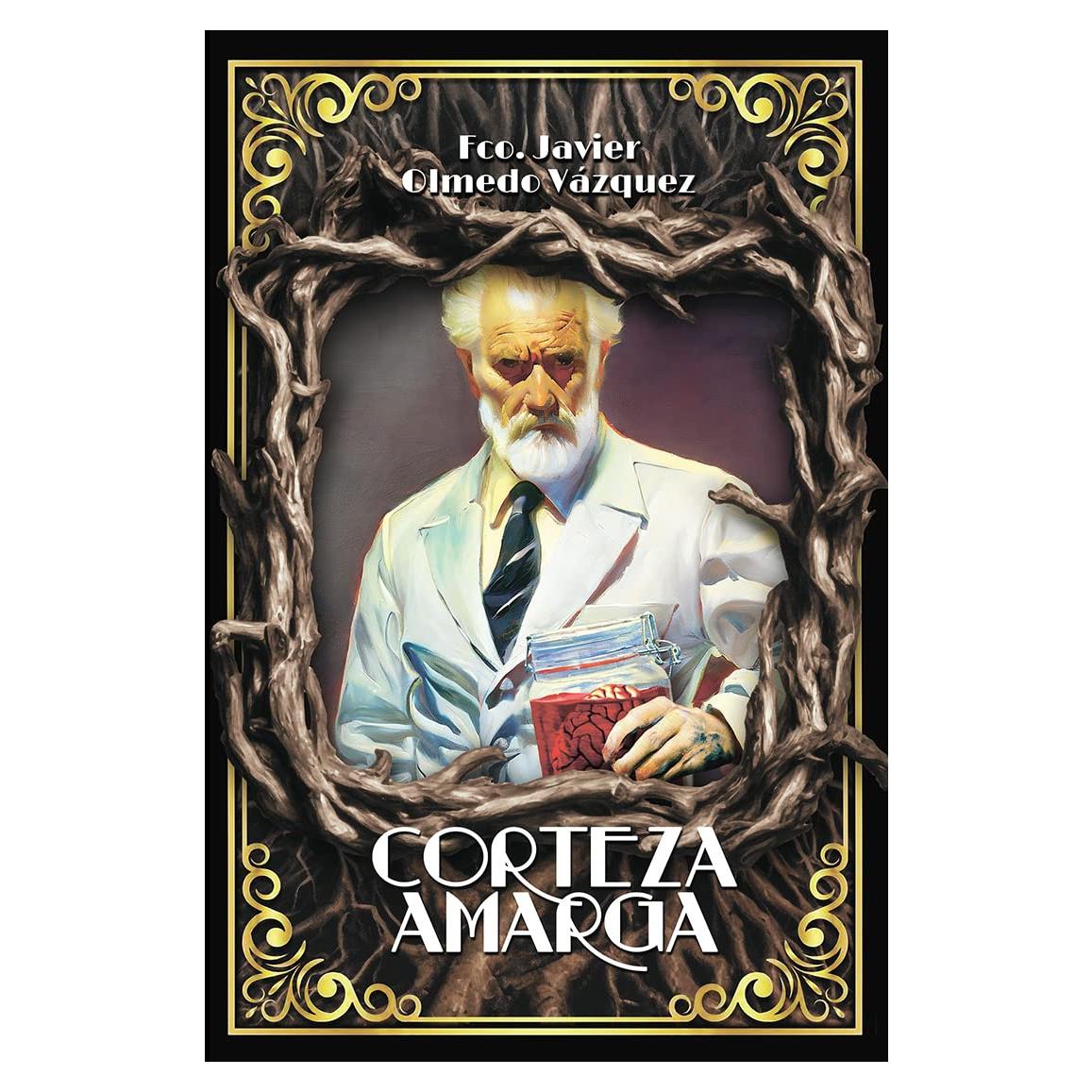 CORTEZA AMARGA: La crónica de un experimento imposible (CICLO DEL DIOS DE LA CARNE®) (Spanish Edition)