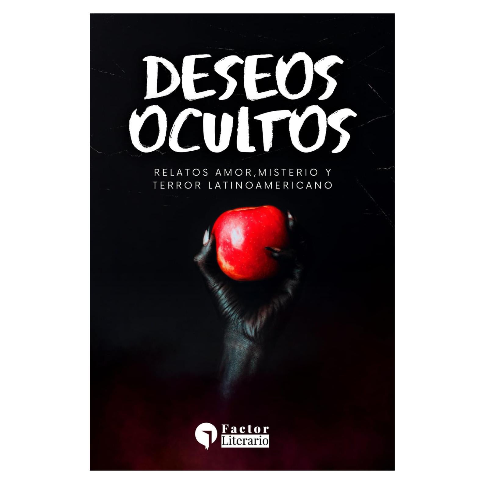Deseos ocultos: Relatos amor, misterio y terror latinoamericanos (Spanish Edition)