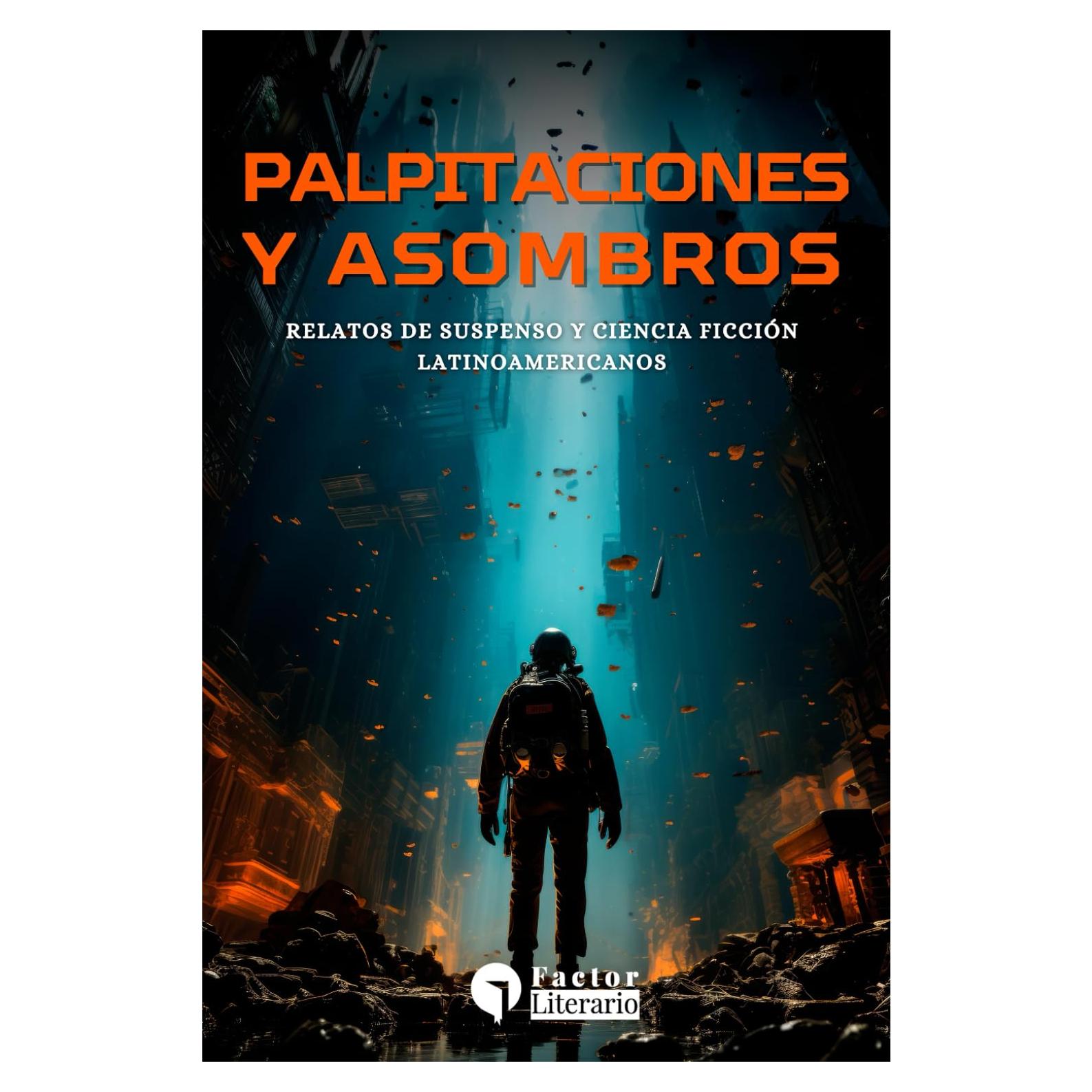 Palpitaciones y asombros: Relatos de suspenso y ciencia ficción latinoamericanos (Spanish Edition)