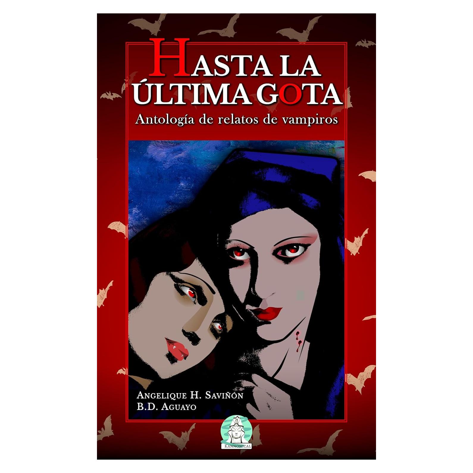 Hasta la última gota: Antología de relatos de vampiros (Spanish Edition)