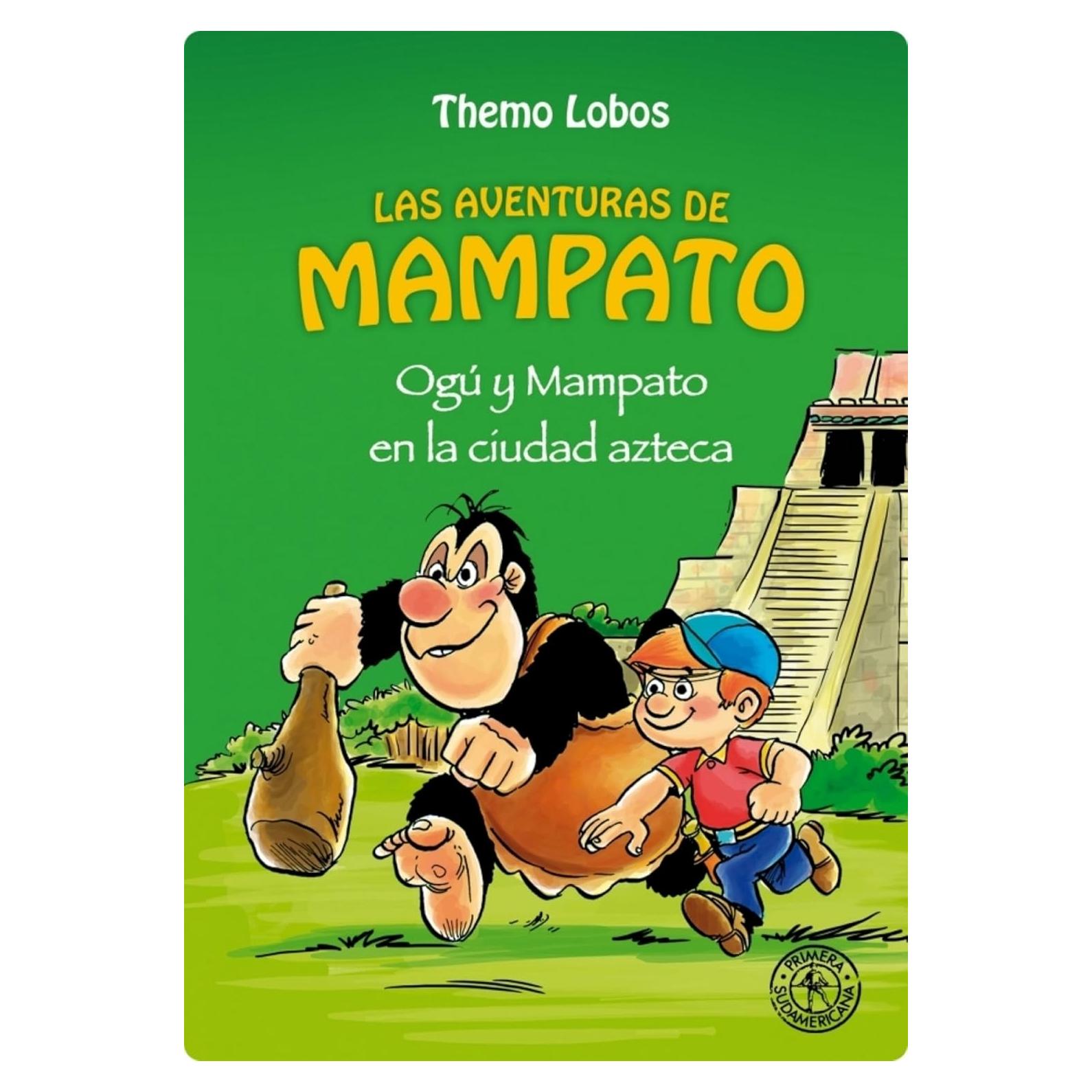 Ogu y Mampato en la ciudad azteca (Novela 2): Las aventuras de Mampato (Spanish Edition)