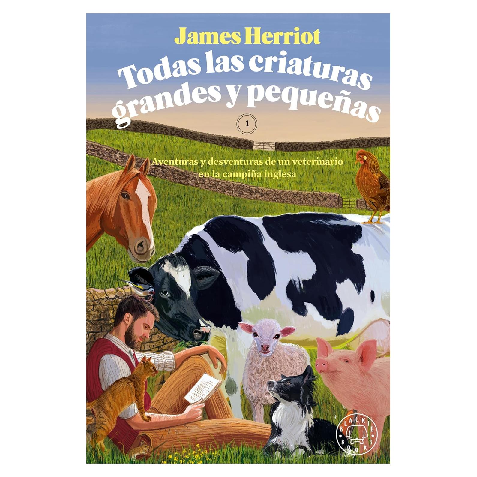 Todas las criaturas grandes y pequeñas - James Herriot - Novela