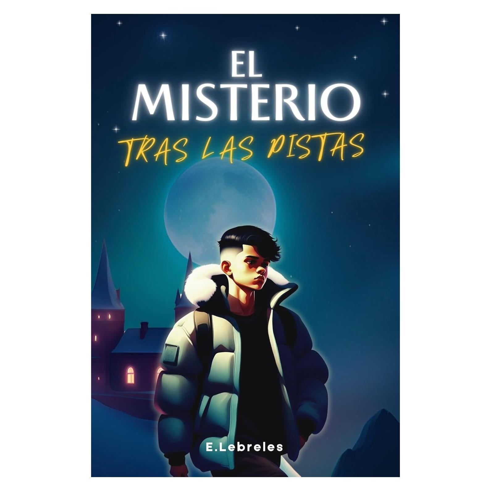El Misterio tras las Pistas: Novela juvenil para niños de 8, 9, 10, 11 y 12 años. Literatura infantil de fantasía y aventuras con intriga (Spanish Edition)