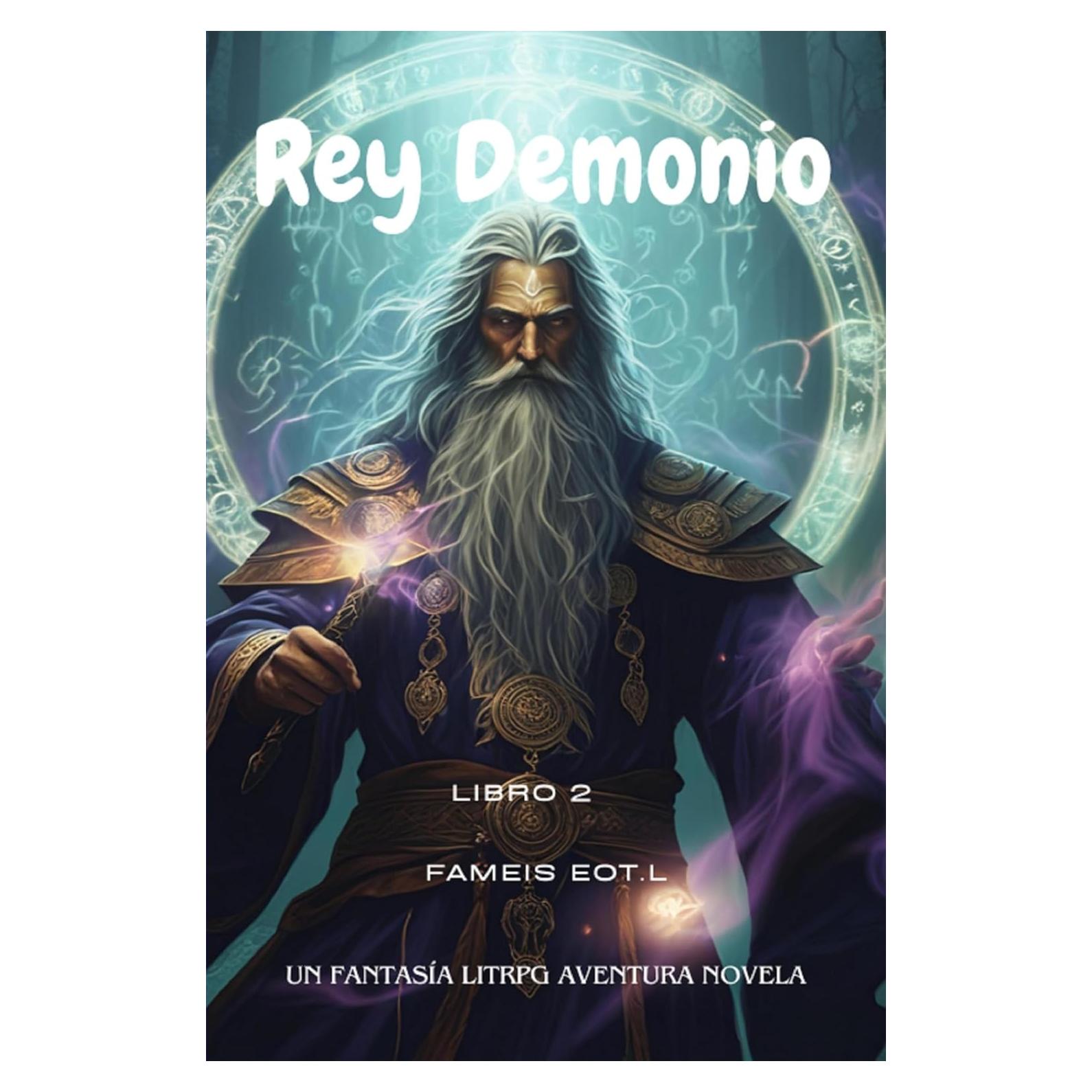 Rey Demonio:Un Fantasía LitRPG Aventura Novela(Libro 2) (Spanish Edition)