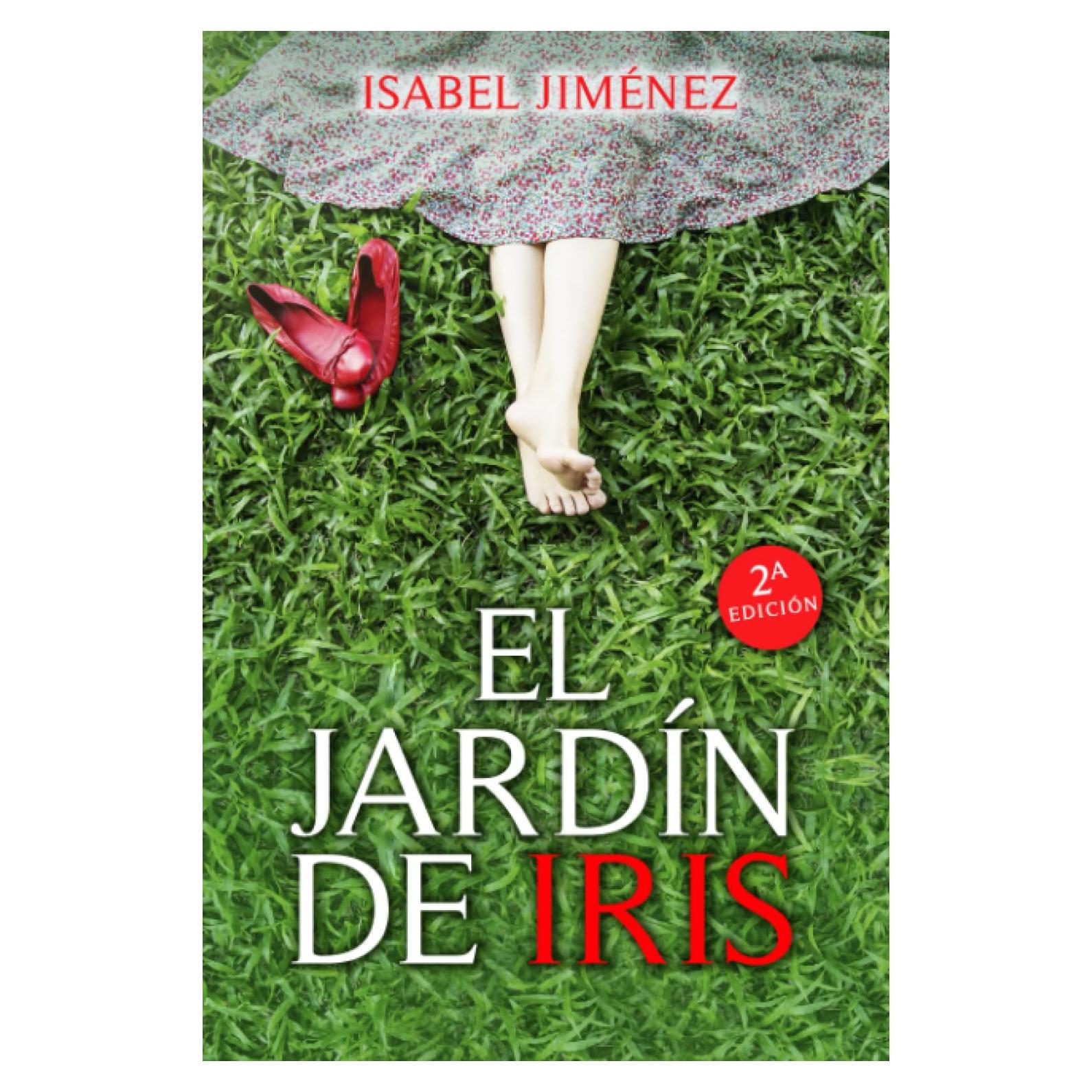 EL JARDÍN DE IRIS. Una novela romántica inolvidable. Disfruta de una aventura de amor increíble: Novela románica. Intriga. Suspense. Una historia de ... y adictivo libro (Spanish Edition)