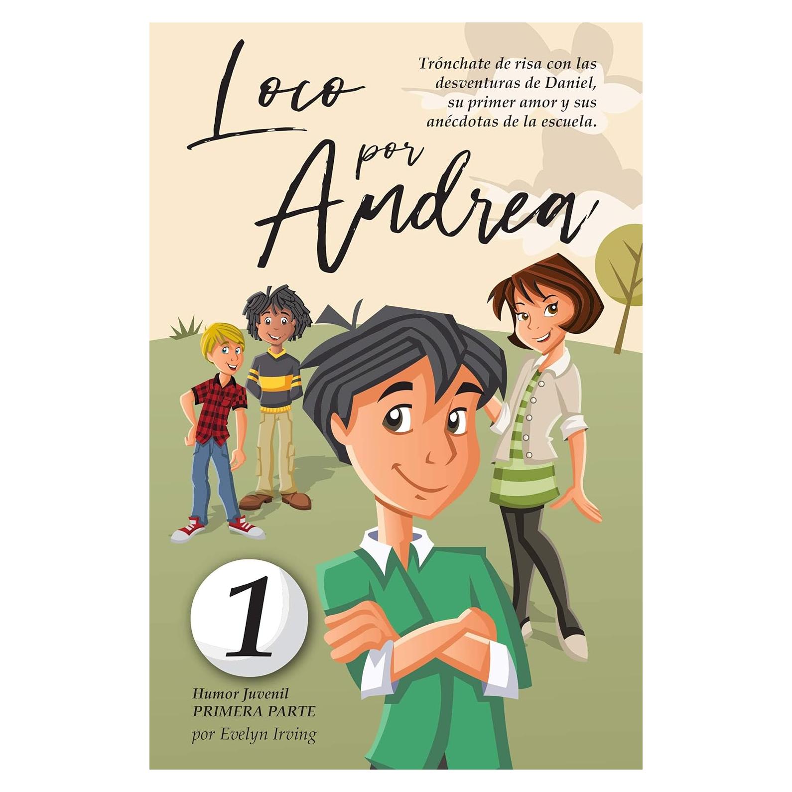 Loco por Andrea - Novela Infantil de Humor - 79 Páginas