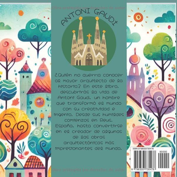 La Vida de Antoni Gaudí: Biografía ilustrada para Niños de Antoni Gaudí, Libro de la vida y obra del arquitecto, Libro Para Niños sobre Arquitectura, ... Barcelona para niños (Spanish Edition)