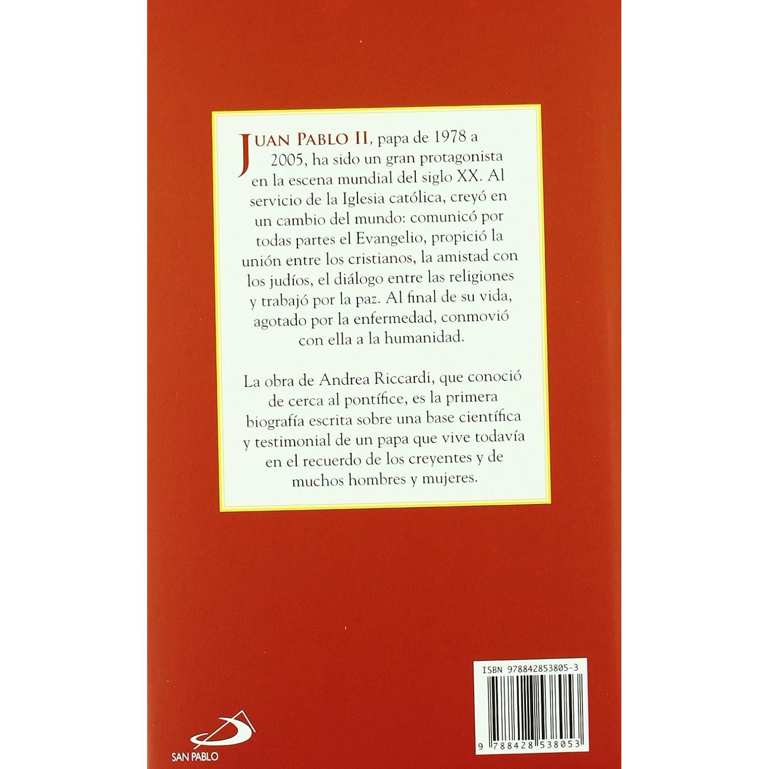 Juan Pablo II: La biografía más completa jamás contada escrita sobre Juan Pablo II