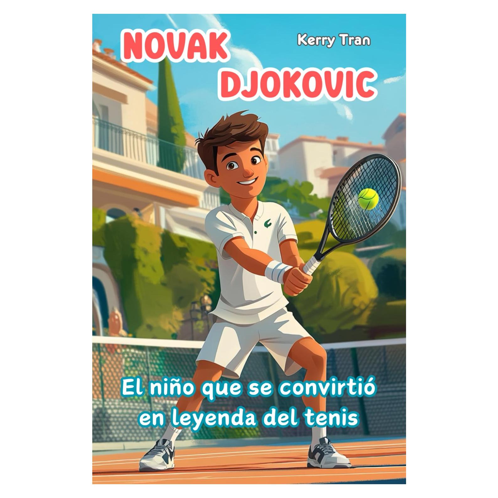 Novak Djokovic: El niño que se convirtió en leyenda del tenis: Libro de biografía ilustrado para niños (Biografías deportivas para niños) (Spanish Edition)