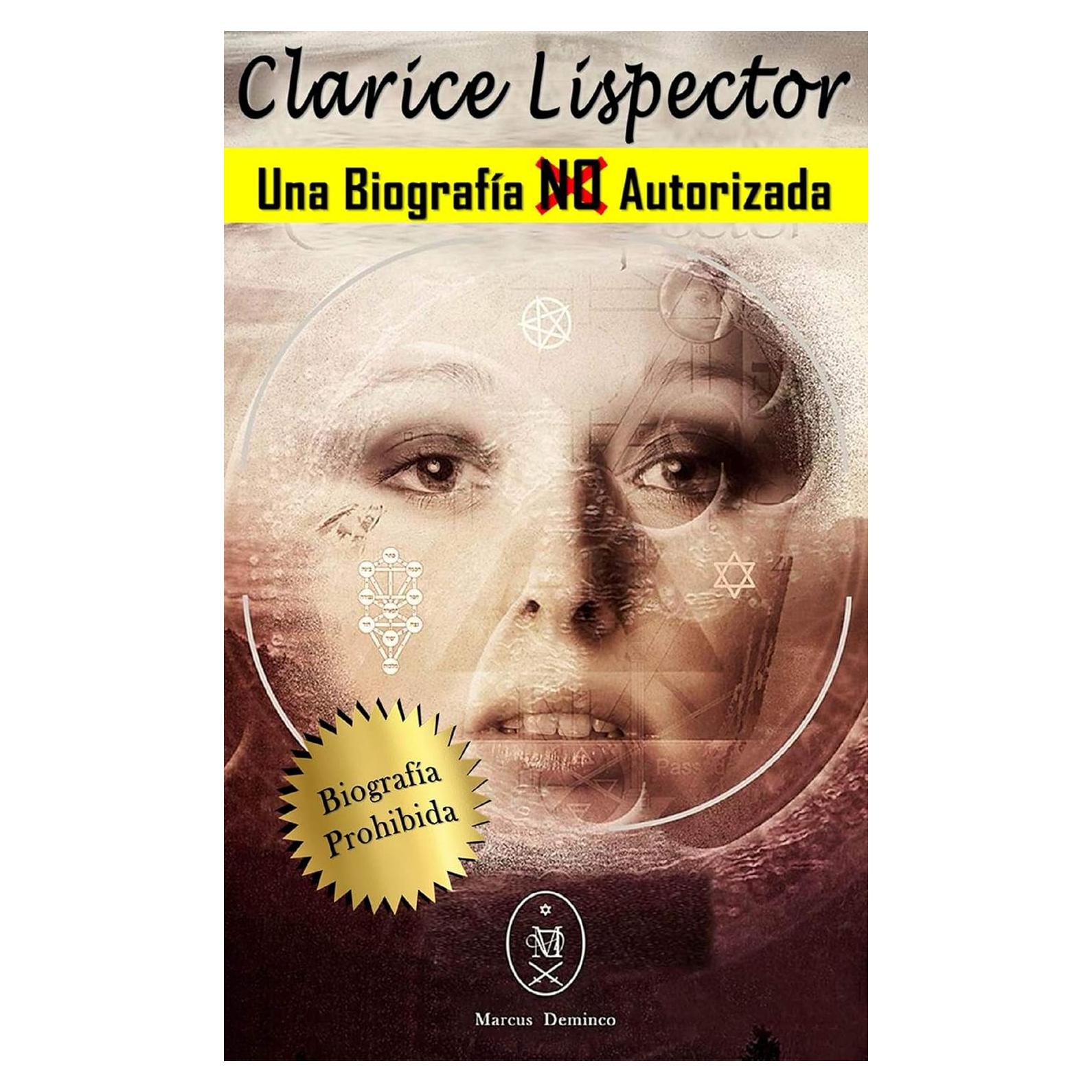 Clarice Lispector. Una Biografía No Autorizada (Spanish Edition)