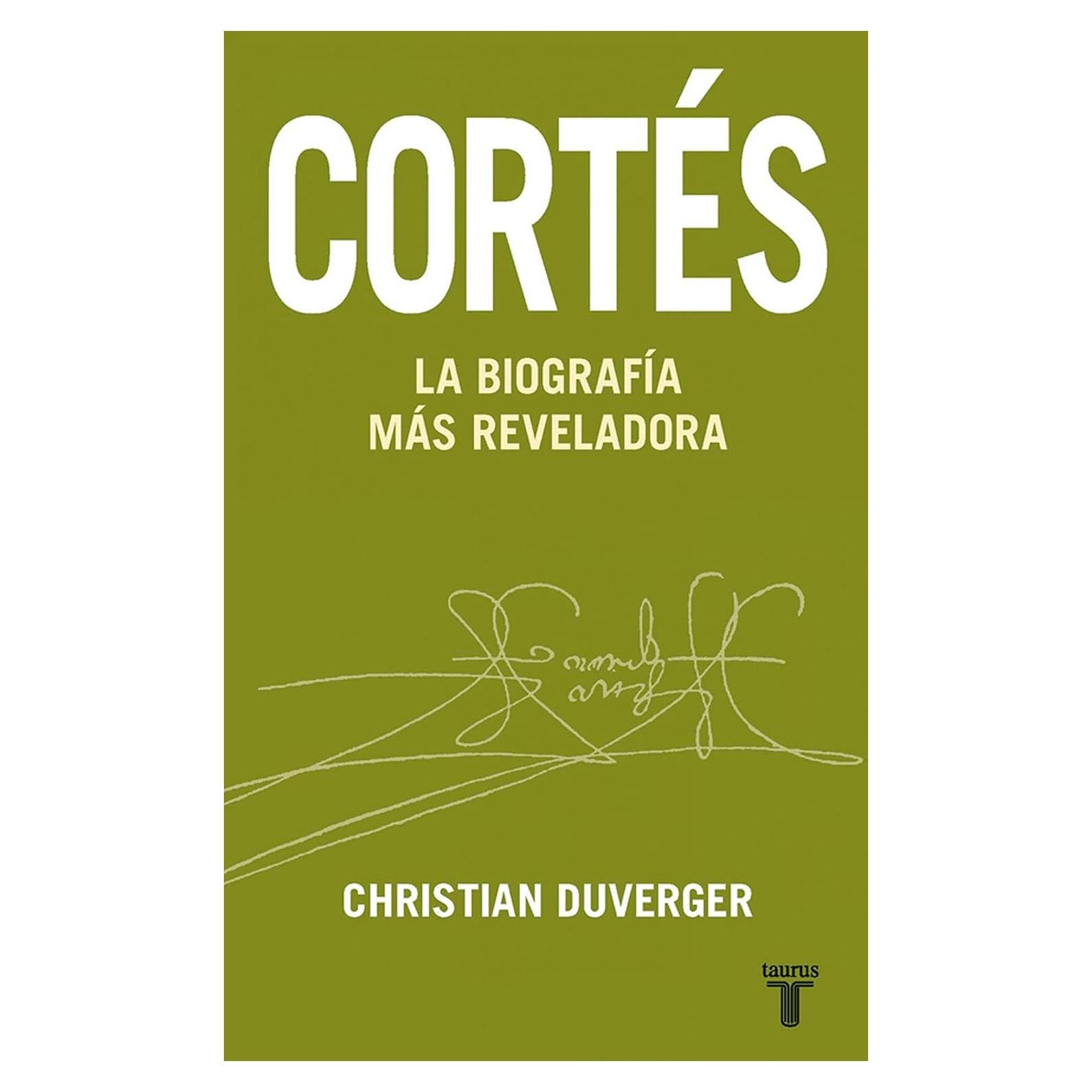 Cortés. La biografía más reveladora (Spanish Edition)