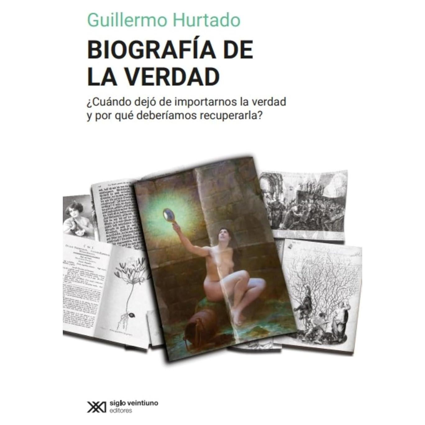 Biografía de la verdad: ¿Cuándo dejó de importarnos la verdad y por qué deberíamos recuperarla? (Filosofía) (Spanish Edition)