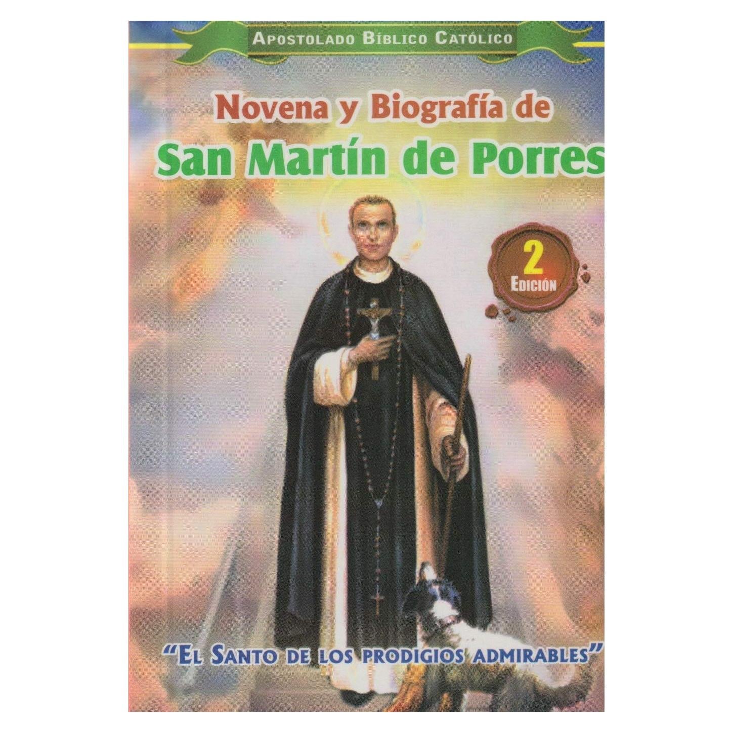 Novena y Biografía de San Martín De Porres, El Santo De Los Prodigios Admirables