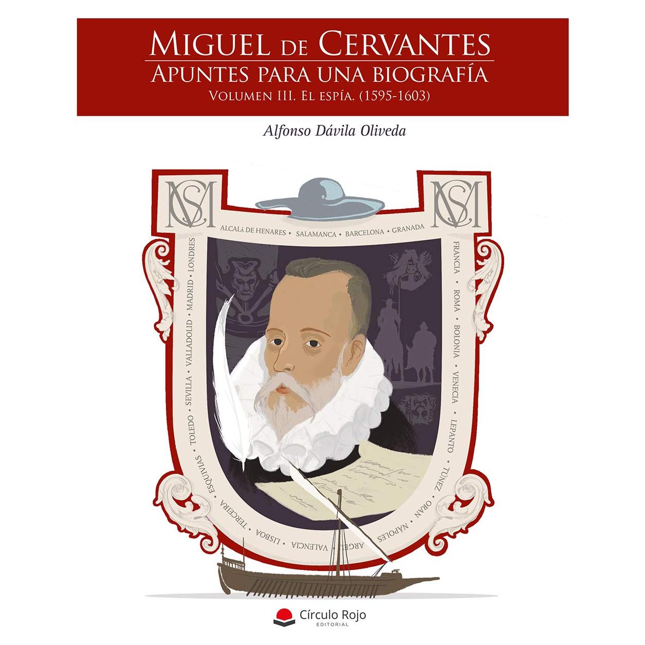 Miguel de Cervantes. Biografía Vol. III. Espionaje 1595-1603