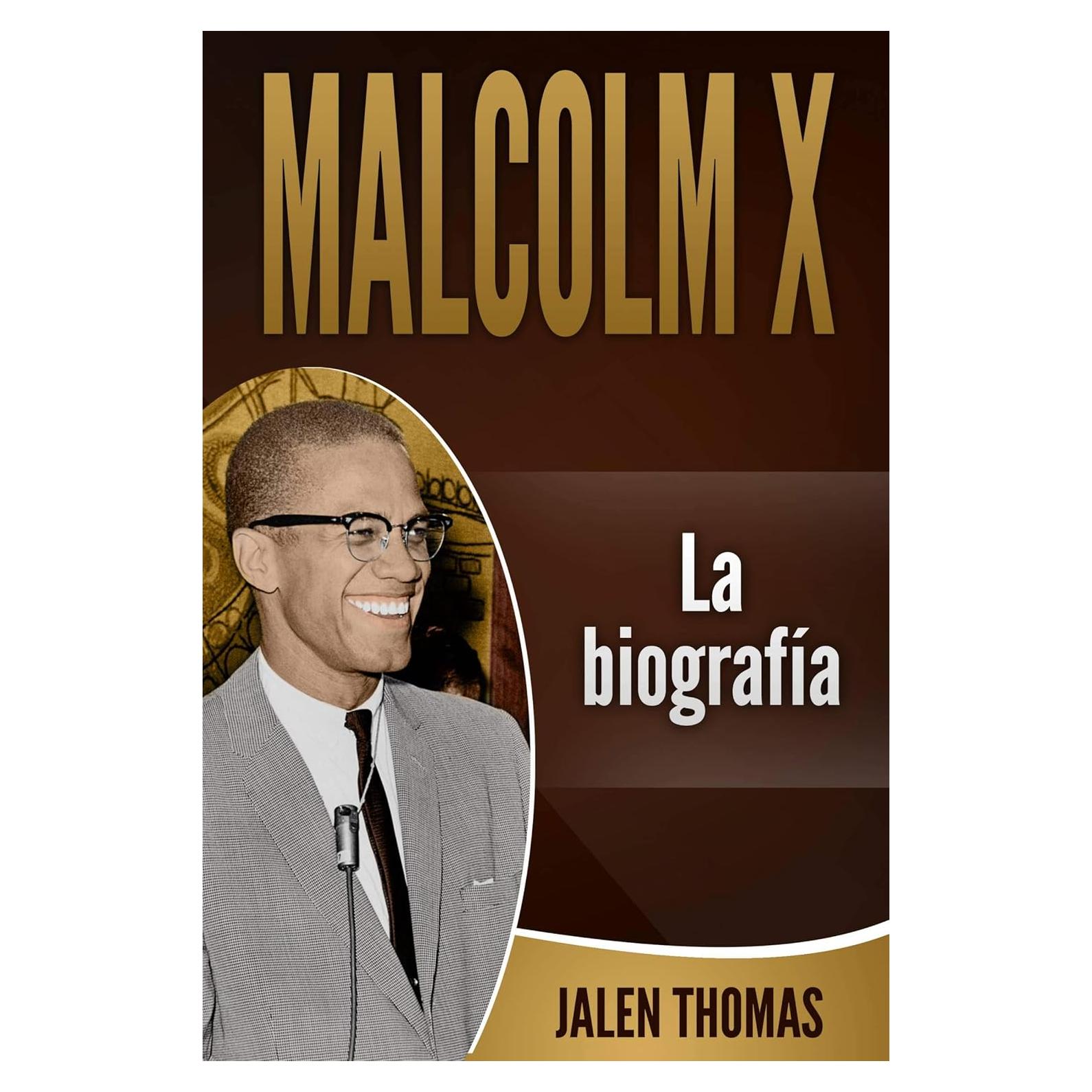 Malcolm X: La biografía (Spanish Edition)